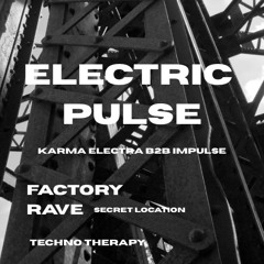Electric Pulse (impuLse b2b Karma Electra) @ an Abandoned Factory Rave 5/9/25