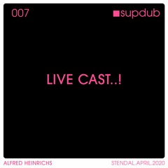 SUPDUB LIVE CAST 007 - Alfred Heinrichs