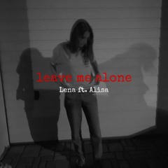 leave me alone ft. alisa