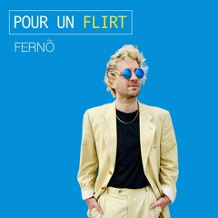 Fernõ - Pour Un Flirt (Michel Delpech Cover)