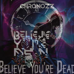 Believe You're Dead