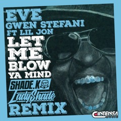 Let Me Blow Ya Mind (Shade K & Lady Shade Remix) [Ya disponible]