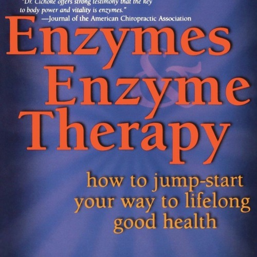 Stream episode Read Enzymes & Enzyme Therapy How to JumpStart Your