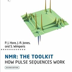 Access PDF 📌 NMR: THE TOOLKIT: How Pulse Sequences Work (Oxford Chemistry Primers) b