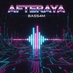 BASS4M - AFTERAYA
