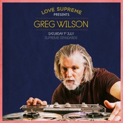LOVE SUPREME FESTIVAL EAST SUSSEX 01.07.23 (greg wilson live mix)