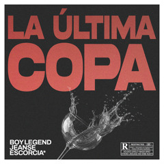 La Última Copa (feat. Jeanse & Escorcia)