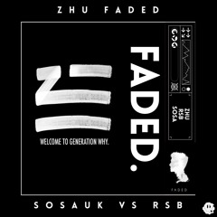 ZHU - Faded ( SosaUk Vs RSB ) Vip Mix Edit
