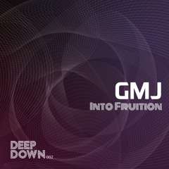 DD002: GMJ - Into Fruition