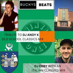Buckys Beats Clubbing Radio Show May 26th Guest Mixes DJ EBBY & Tribute To DJ ANDY K (Kirwan)