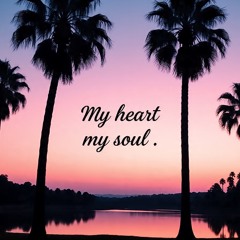 My Heart, My Soul (ft.Juice)