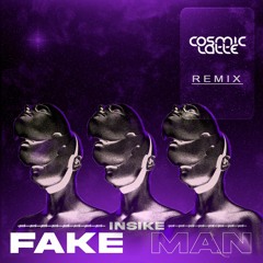 INSIKE - Fake Man (CosmicLatte Remix)