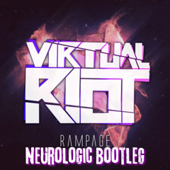 VIRTUAL RIOT - RAMPAGE (Neurologic Bootleg)