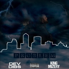 Problem ft. King Mizery