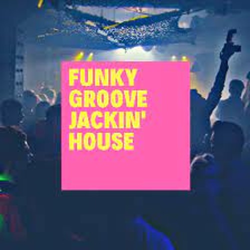 Funky Groove Jackin' House - Nov 21