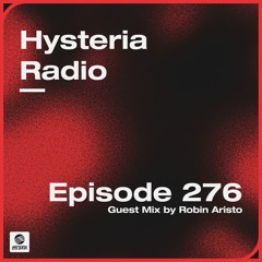 Hysteria Radio 276 (Robin Aristo Guest Mix)