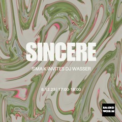 Sincere 004 Sima K B2b DJ Wasser - Tech House Groove (8.12.23)