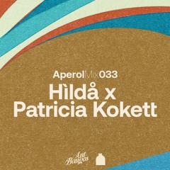 Aperol Mix 033: Hìldå x Patricia Kokett