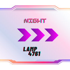 LAMP #4761 - Night [FREE DOWNLOAD]