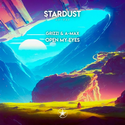 Grizz! & A-MaX - Open My Eyes