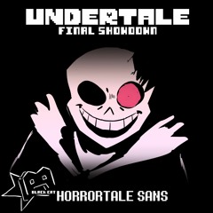 (RE-UPLOAD) Horrortale Sans - PREY I (Undertale Final Showdown OST)