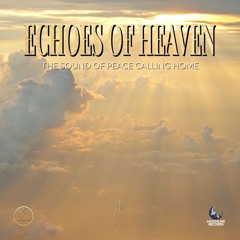 Echoes of heaven