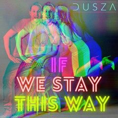 Dusza - If We Stay This Way (Extended Mix)