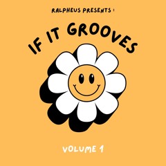 IF IT GROOVES - VOLUME 1