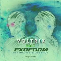 Exoform - Annihilate & Destroy [Voltrix Edit] FREE DOWNLOAD