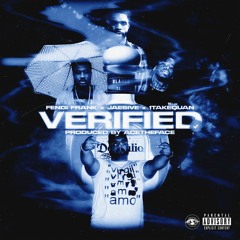 Verified (ft 1TakeQuan & Jae5ive) Produced by AceTheFace