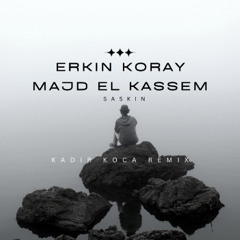 Erkin Koray & Majd El Kassem - Şaşkın (Kadir Koca Remix)