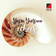 Yasin Yurtsever -  Echoes ( Original Mix )