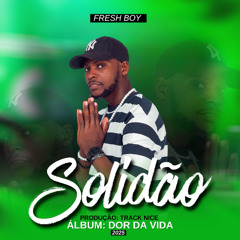 Fresh Boy - Solidão