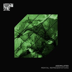 PREMIERE: Assimilated - Mental Representations [KitchenSync Records]