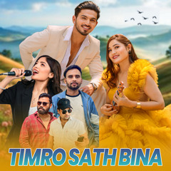 Timro Sath Bina