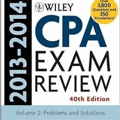 [FREE] EBOOK 📚 Wiley CPA Examination Review 2013-2014, Problems and Solutions (Volum