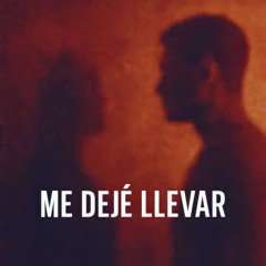 Me Dejé Llevar
