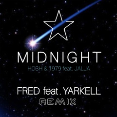Hosh & 1979 feat. Jalja - Midnight (DJ FRED feat. DJ Yarkell 'Summer Groove' Remix Edit)
