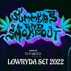 LOWRYDA - Summer's End Smokeout Set 2022