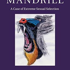 [Access] EPUB 📒 The Mandrill: A Case of Extreme Sexual Selection by  Alan F. Dixson