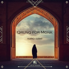 KARO (ARM) - Qrunq For Monk (Cafe De Anatolia)