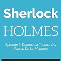 Download [ebook]$$ Memoriza como Sherlock Holmes – Aprende la técnica del palacio de la memoria
