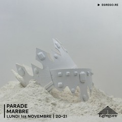 Parade - Marbre (Novembre 2021)