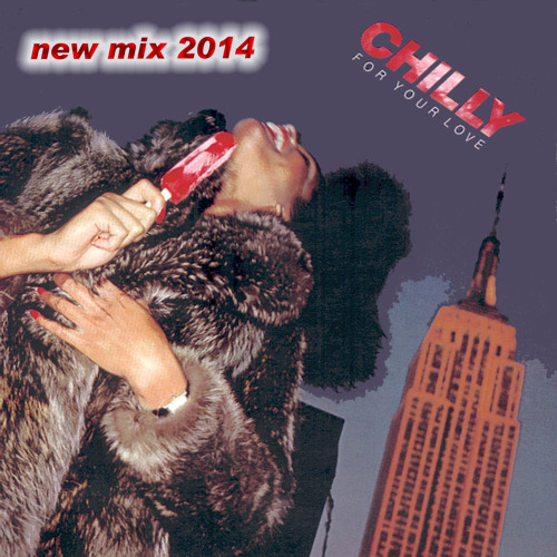 For Your Love Suite 2014 full version (Chilly Remix)