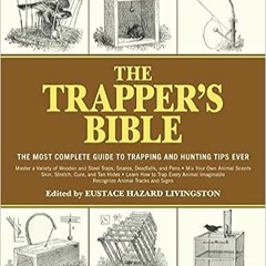 Ebooks download The Trapper's Bible: The Most Complete Guide to Trapping and Hunting Tips Ever (PDFE