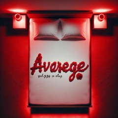 Average (feat. Yahzzy)