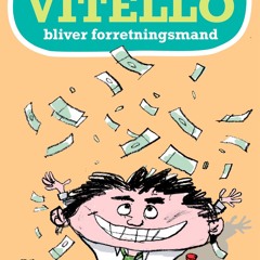[Read] Online Vitello bliver forretningsmand - Lyt&læs BY : Kim Fupz Aakeson & Niels Bo Bojesen