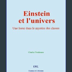 PDF/READ 📕 Einstein et l'univers: Une lueur dans le mystère des choses (French Edition) Pdf Ebook