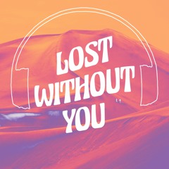 "Lost Without You" - DJ PRESS PLAY