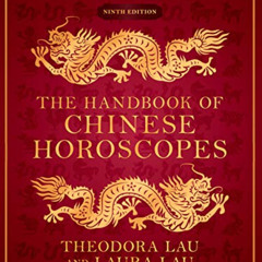 GET PDF 📖 The Handbook of Chinese Horoscopes by  Theodora Lau &  Laura Lau EBOOK EPU